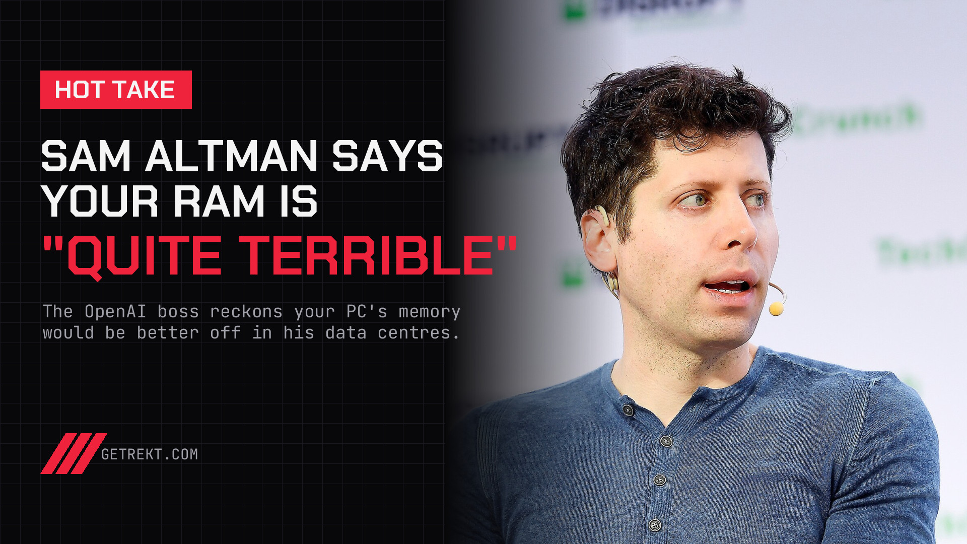 Sam Altman Says Your PC Having RAM Is “Quite Terrible”. Sam, You Bought It All